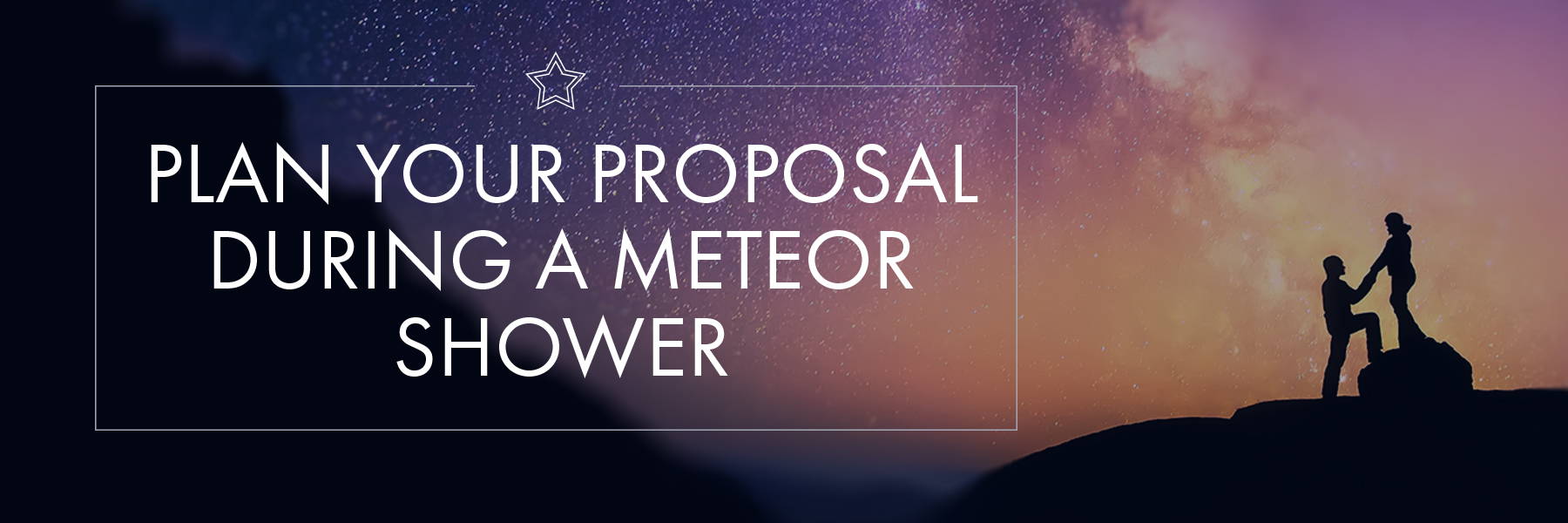 Unique Proposal Idea: Propose During a Meteor Shower