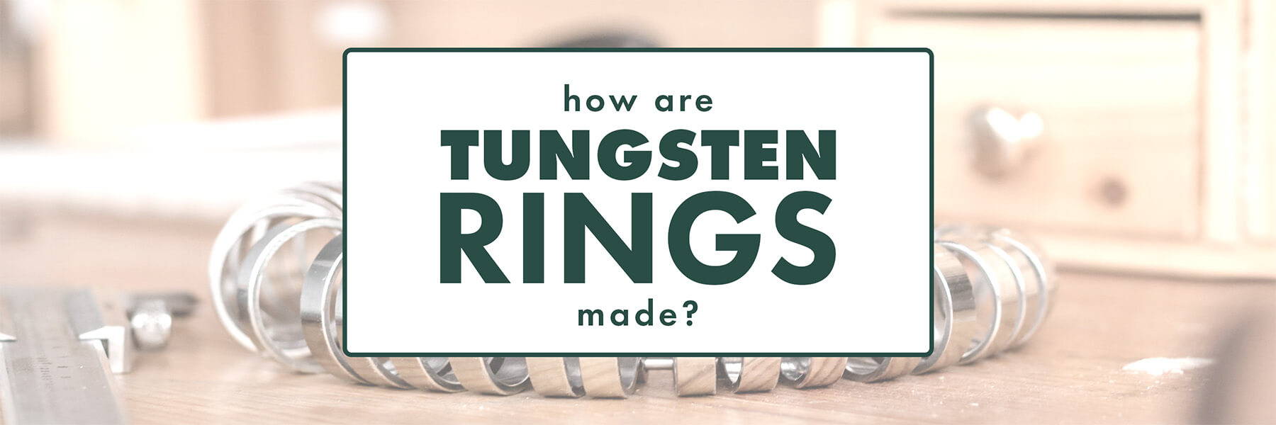 How Are Tungsten Rings Made?