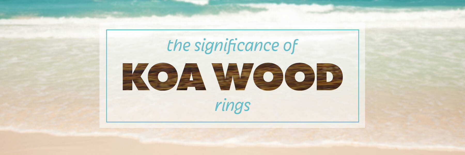 The Significance of Koa Wood Rings: Meaningful Ring Materials