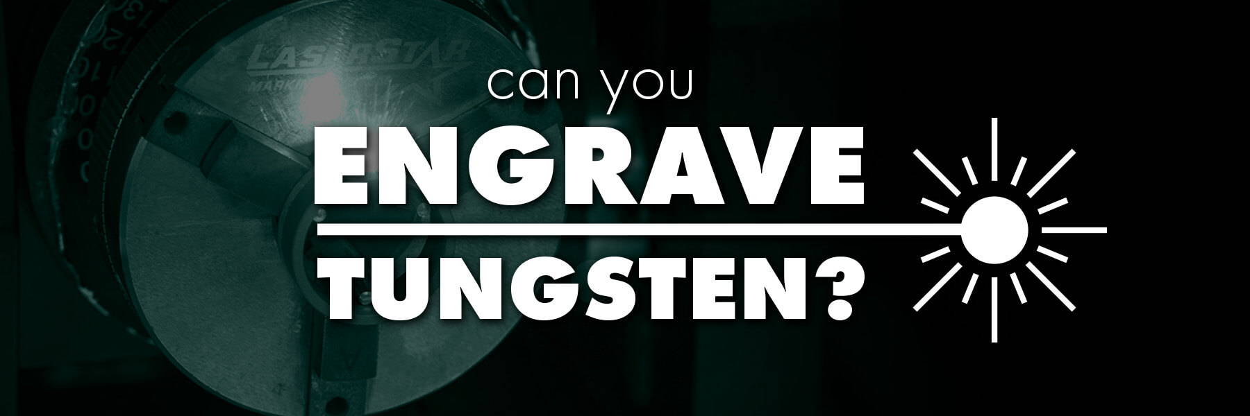 Can You Engrave Tungsten?